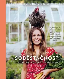 Zdravie, životný štýl - ostatné Soběstačnost: Nebojte se vlastních záhonů, slepic ani zavařenin - Marie Diederich