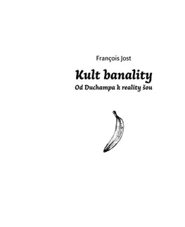 Film - encyklopédie, ročenky Kult Banality - Od Duchampa k reality show - Francois Jost