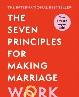 Psychológia, etika The Seven Principles For Making Marriage Work - John Gottman,Nan Silver