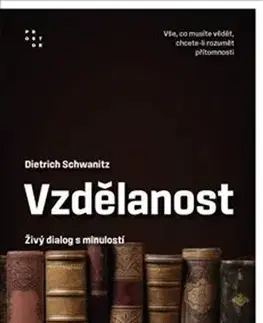 Sociológia, etnológia Vzdělanost jako živý dialog s minulostí - Dietrich Schwanitz