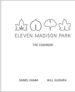 Kuchárky - ostatné Eleven Medison Park - Will Guidara,Daniel Humm