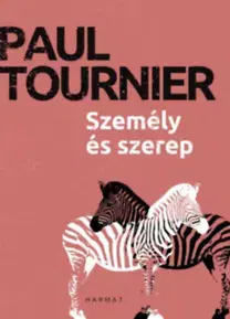 Psychológia, etika Személy és szerep - Paul Tournier