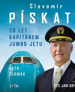 Biografie - ostatné Jota Slavomír Pískatý: 20 let kapitánem Jumbo Jetu