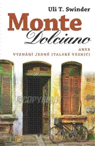 Romantická beletria Monte Dolciano - Uli T. Swidler