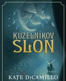 Rozprávky Kúzelníkov slon - Kate DiCamillo