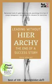 Svetová beletria Leading without Hierarchy - the End of a Success Story - Simone Janson
