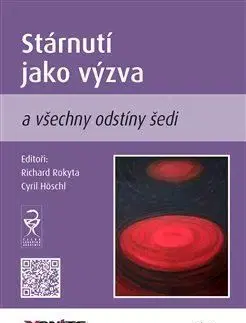 Medicína - ostatné Stárnutí jako výzva a všechny odstíny šedi - Cyril Hösch,Richard Rokyta