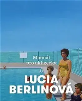 Novely, poviedky, antológie Manuál pro uklízečky - Lucia Berlin,Martina Knápková