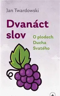 Kresťanstvo Dvanáct slov - Jan Twardowski