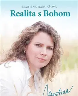 Skutočné príbehy Realita s Bohom - Martina Hargašová