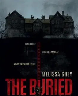 Detektívky, trilery, horory The Buried - Az eltemetett - Melissa Grey