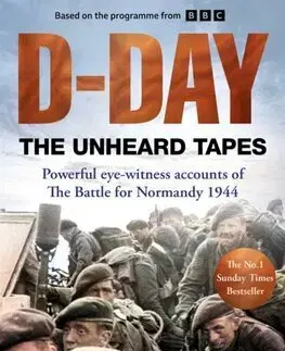 Druhá svetová vojna D-Day: The Unheard Tapes - Jones Geraint