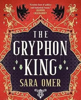 Sci-fi a fantasy The Chaos Constellation 1: The Gryphon King - Sara Omer