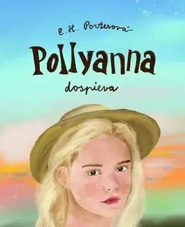 Pre deti a mládež - ostatné Pollyanna dospieva - Eleanor H. Porter
