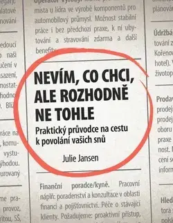 Biznis a kariéra Nevím, co chci, ale rozhodně ne tohle - Julie Jansen