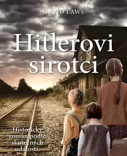 Historické romány Hitlerovi sirotci - David Laws,Silvie Mitlenerová