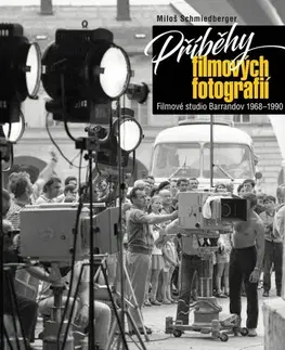 Fotografia Příběhy filmových fotografií - Miloš Schmiedberger