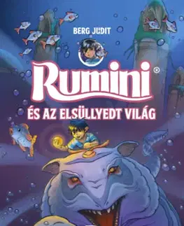 Dobrodružstvo, napätie, western Rumini és az elsüllyedt világ - új rajzokkal - Judit Berg