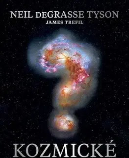 Astronómia, vesmír, fyzika Kozmické záhady - Neil deGrasse Tyson,Trefil James,Pavol Šveda