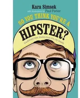 Cudzojazyčná literatúra So you think you're a Hipster? - Emma Gritt,Kara Simsek