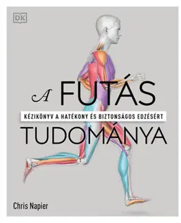 Beh, bicyklovanie, plávanie A futás tudománya - Kézikönyv a hatékony és biztonságos edzésért - Chris Napier