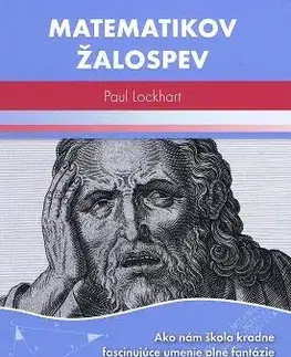 Slovníky Matematikov žalospev - Paul Lockhart