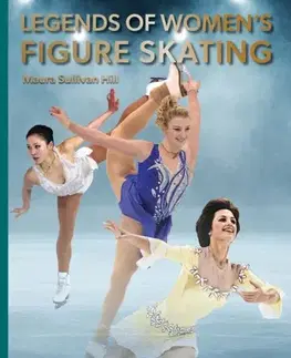 Encyklopédie pre deti a mládež - ostatné Legends of Women's Figure Skating - Maura Sullivan Hill