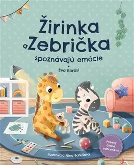 Pre deti a mládež - ostatné Žirinka a Zebrička spoznávajú emócie - Eva Kőrösi