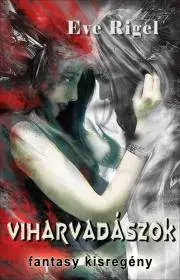 Sci-fi a fantasy Viharvadászok - Rigel Eve