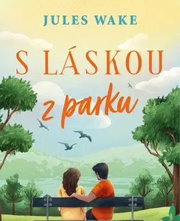 Romantická beletria S láskou z parku - Jules Wake