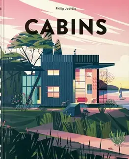 Architektúra Cabins, 45th Ed. - Philip Jodidio,Marie-Laure Crushi