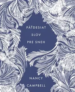 Ekológia, meteorológia, klimatológia Päťdesiat slov pre sneh - Nancy Campbell,Ivana Krekáňová