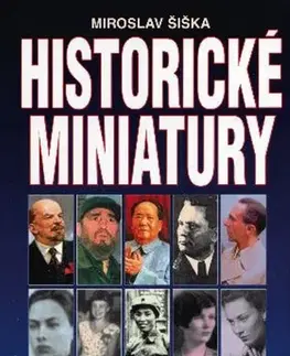 História - ostatné Historické miniatury - Miroslav Šiška