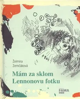 Slovenská poézia Mám za sklom Lennonovu fotku - Želmíra Zemčáková