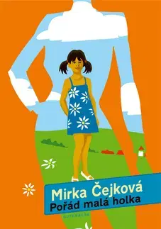 Biografie - ostatné Pořád malá holka - Mirka Čejková