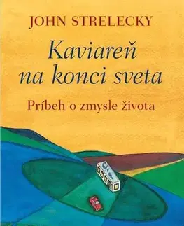 Rozvoj osobnosti Kaviareň na konci sveta - John P. Strelecky