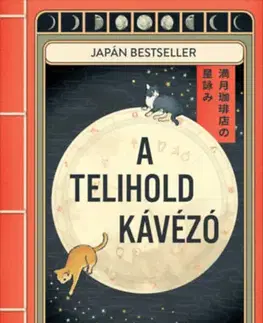 Svetová beletria A Telihold kávézó - Mai Močizuki,Anita Nagy