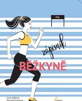 Beh, bicyklovanie, plávanie Zápisník běžkyně, 2. vydání - Jana LeBlanc,Martina Pavlová