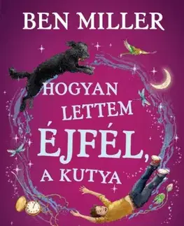 Rozprávky Hogyan lettem Éjfél, a kutya - Ben Miller