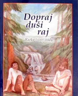 Slovenská beletria Dopraj duši raj - Rieka živej vody - Martin Hunčár