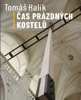 Kresťanstvo Čas prázdných kostelů - Tomáš Halík