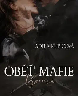 Detektívky, trilery, horory Oběť mafie - Vzpoura - Adéla Kubicová
