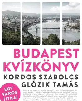 Geografia - ostatné Budapest kvízkönyv - Tamás Glózik,Szabolcs Kordos
