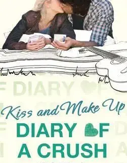Cudzojazyčná literatúra Diary of a Crush: Kiss and Make Up - Sarra Manning