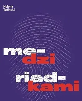 Sociológia, etnológia Medzi riadkami - Helena Tužinská