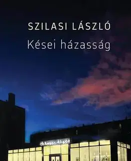 Romantická beletria Kései házasság - László Szilasi