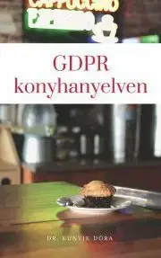 Marketing, reklama, žurnalistika GDPR konyhanyelven - Kunyik Dóra