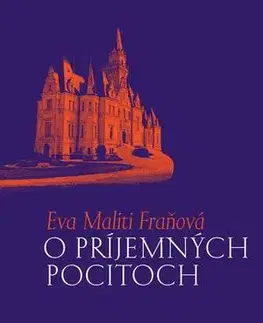 Slovenská beletria O príjemných pocitoch - Eva Maliti Fraňová