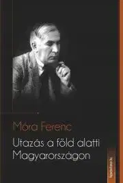 Svetová beletria Utazás a föld alatti Magyarországon - Ferenc Móra