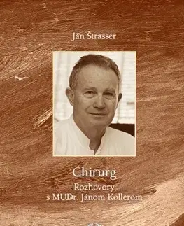 Fejtóny, rozhovory, reportáže Chirurg - Ján Štrasser